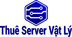 Thuê Server Vật Lý